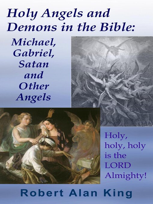 Title details for Holy Angels and Demons in the Bible by Robert Alan King - Available